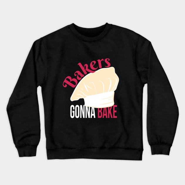 Bakers Gonna Bake Crewneck Sweatshirt by madeinchorley